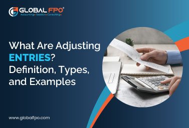 What Are Adjusting Entries? Definition, Types, and Examples