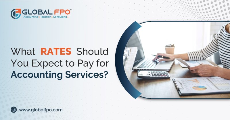 What Rates Should You Expect to Pay for Accounting Services?