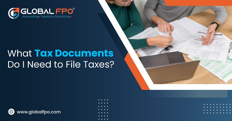 What Tax Documents Do I Need to File Taxes?